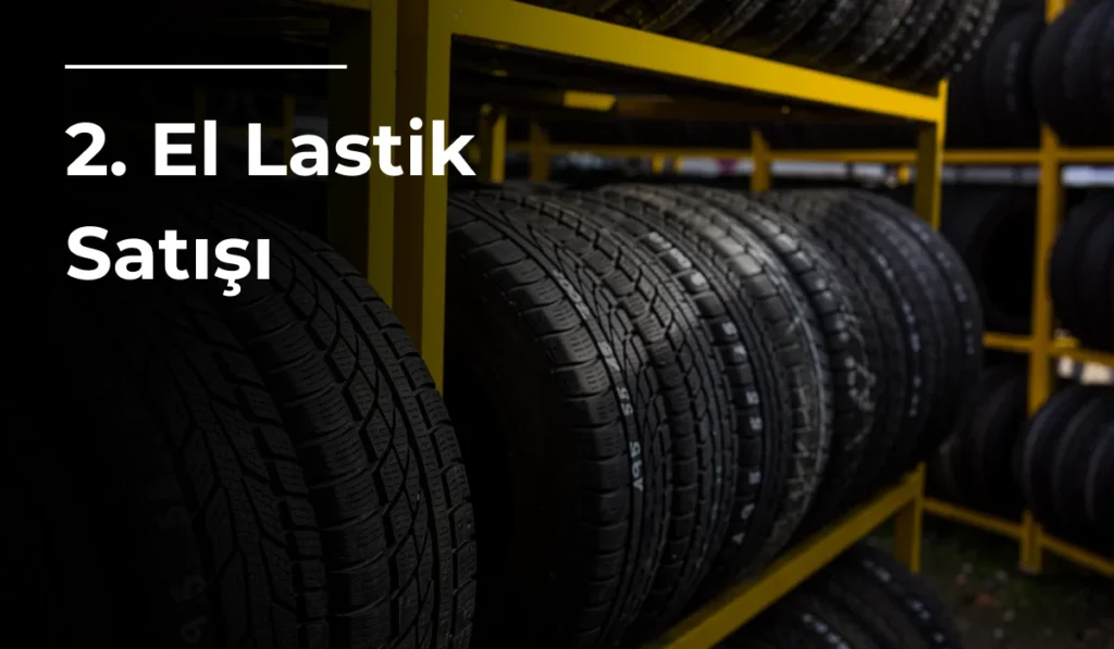 2. El Lastik Satışı